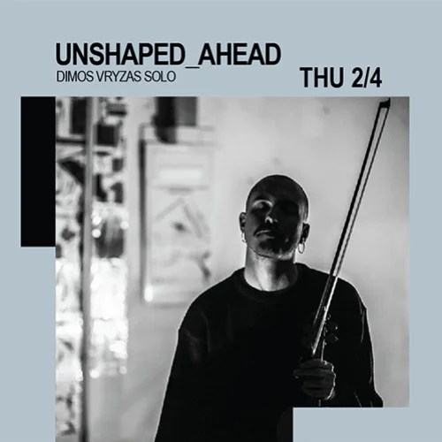 Unshaped_Ahead | Dimos Vryzas solo