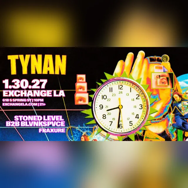 TYNAN, Stoned Level, BLVNKSPVCE, FRAXURE - TYNAN