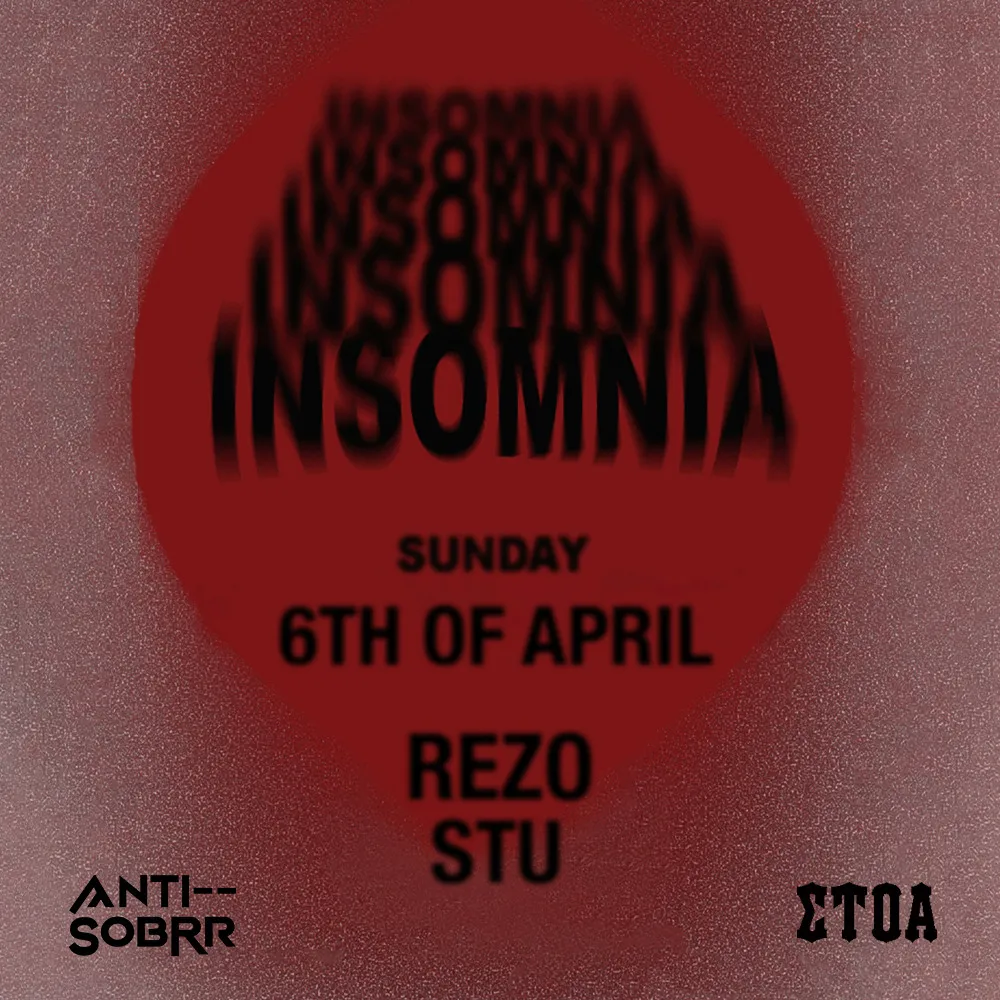 Anti-Sobrr x Insomnia Present REZO at STOA