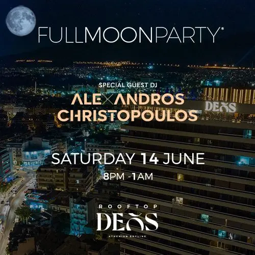 FULL MOON PARTY 25 CONCEPT @ Deos Athenian Skyline | Special Guest DJ: Alexandros Christopoulos