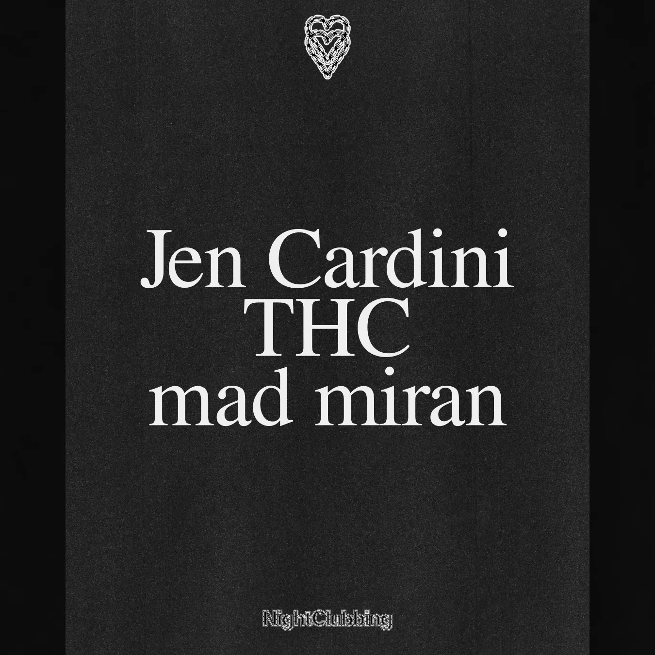 Nightclubbing / ADE: Jen Cardini, mad miran, THC