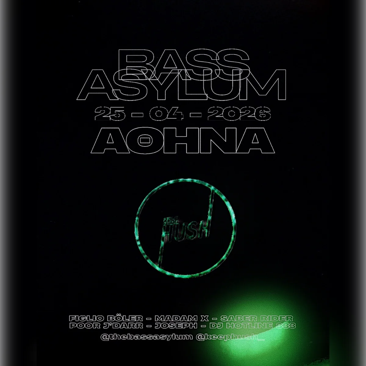 KEEP HUSH X BASS ASYLUM ATHENS