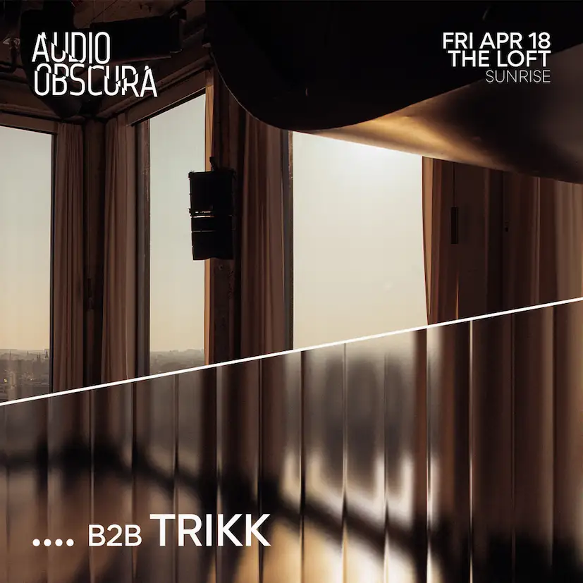 Audio Obscura at The Loft w/ Secret Guest b2b Trikk