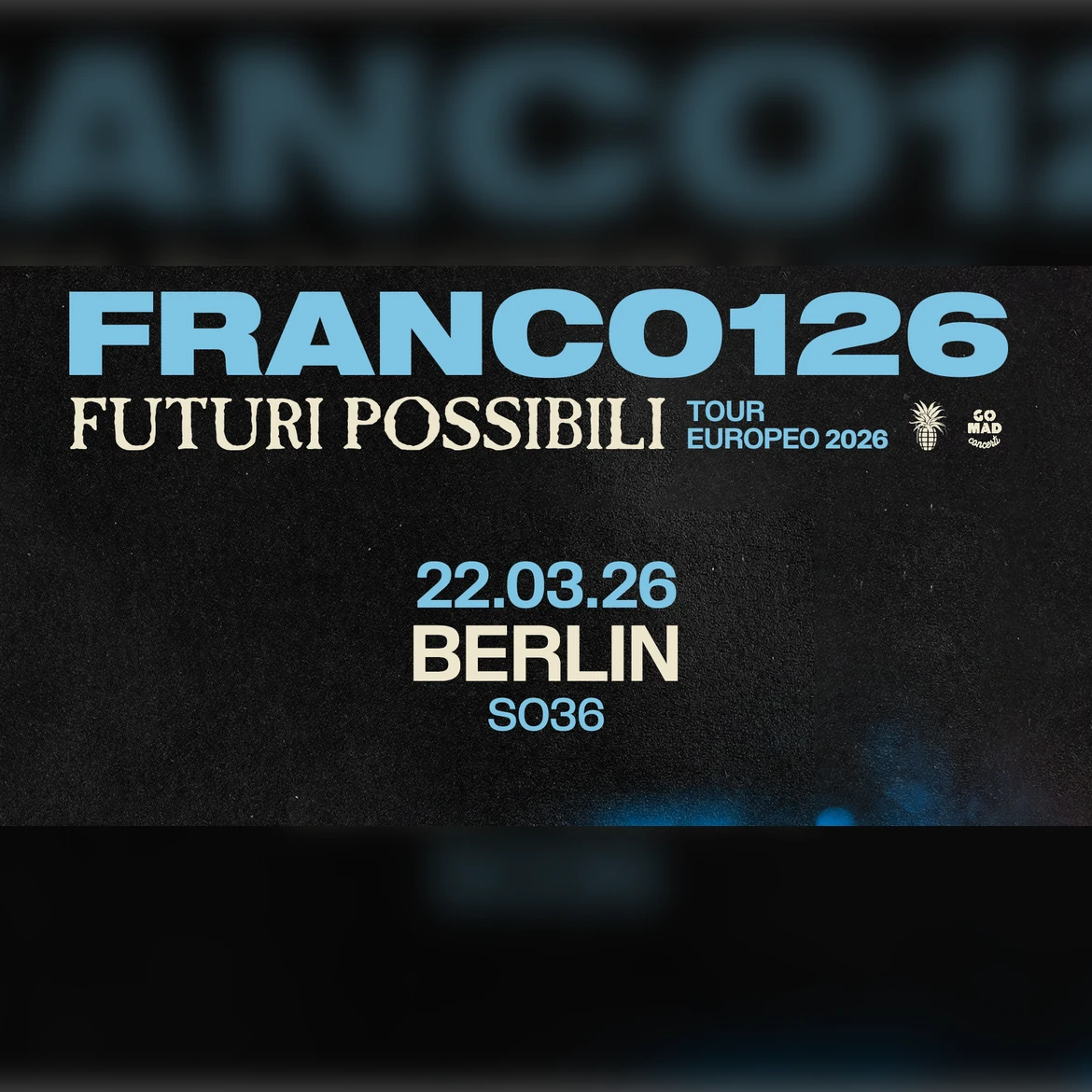 FRANCO126 FUTURI POSSIBILI TOUR EUROPEO 2026