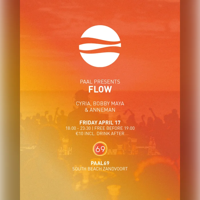 Paal69 presents Flow: Cyria, Bobby Maya & Anneman