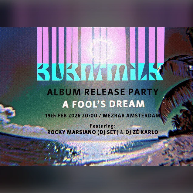 Burnt Milk  A Fool’s Dream  Album Release Party