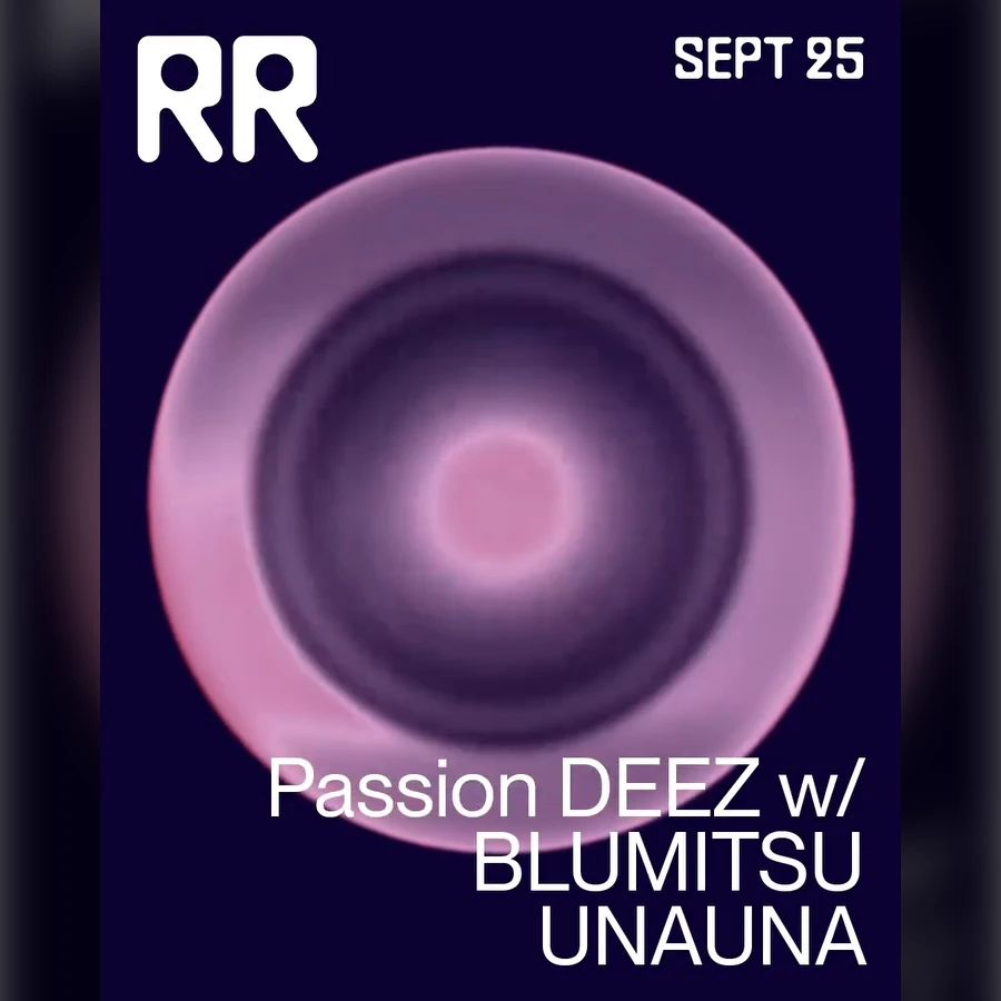 Passion DEEZ w/ BLUMITSU • UNAUNA 