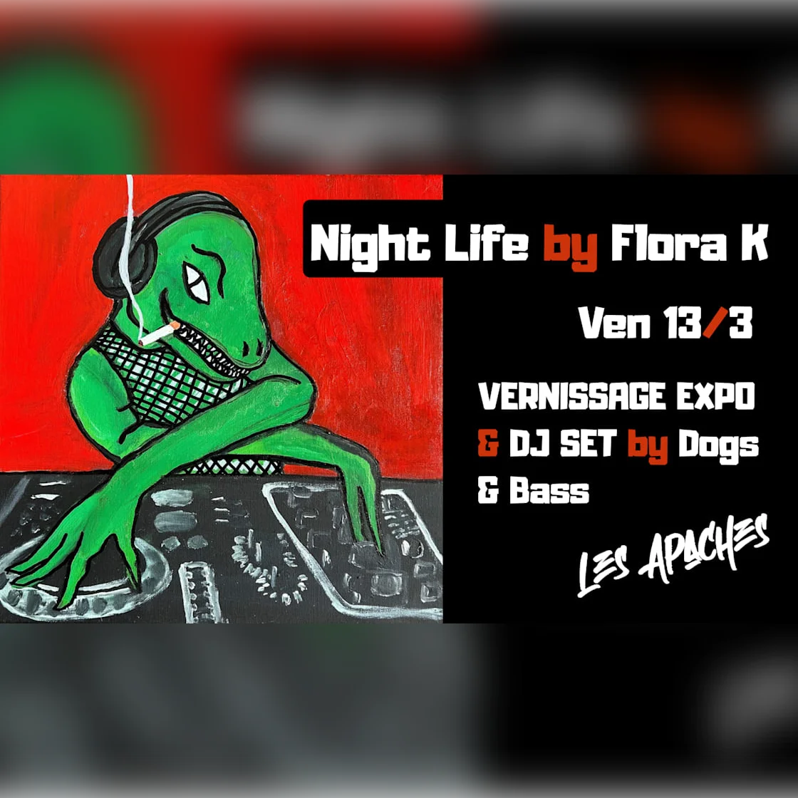 Vernissage Expo Flora K : Night Life & Dj Set Dogs & Bass