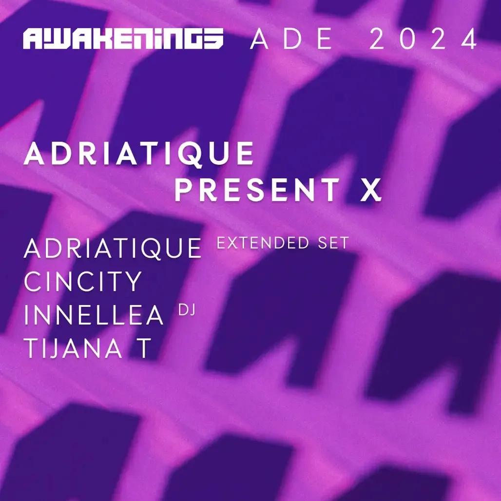 ADE | AWAKENINGS ADE - Adriatique PRESENT X