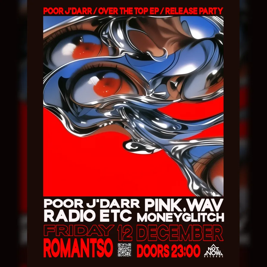 Not Now presents: Poor J’Darr “Over The Top” EP release party