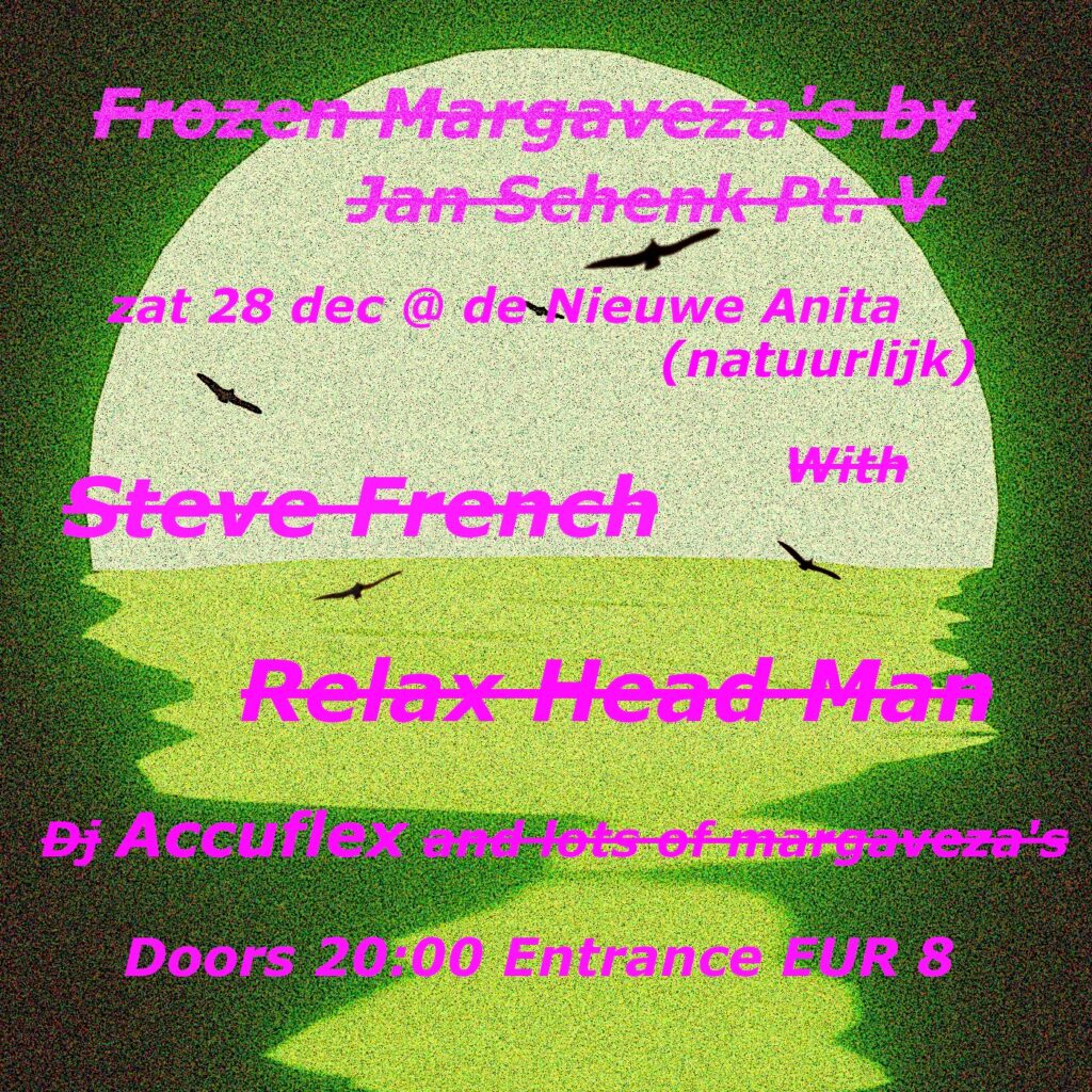 Jan Schenk’s Frozen Margavezas: Steve French + Relax Head Man + DJ Accuflex