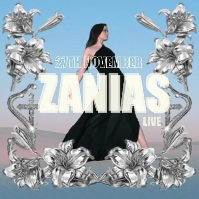 ZANIAS (live show + club night) - Zanias