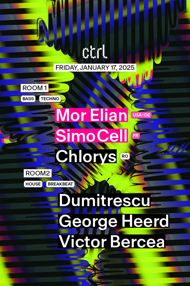 ctrl NIGHTS: Mor Elian [USA-DE], Simo Cell [FR], Chlorys, Dumitrescu, George Heerd, Victor Bercea