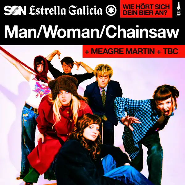 Man/ Woman/ Chainsaw + Meagre Martin + ULEX