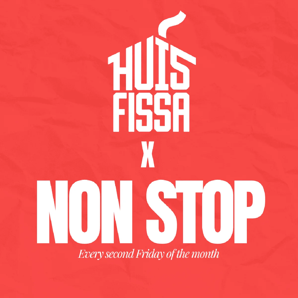 NON STOP x HUISFISSA