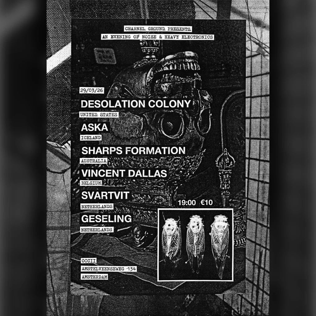 Charnel Ground presents: DESOLATION COLONY (US) + ASKA (ISL) + SHARPS FORMATION (AUS) + VINCENT DALLAS (BE) + SVARTVIT + GESELING