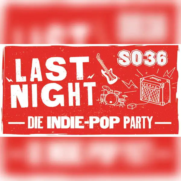 LAST NIGHT: Die Indie-Pop Party