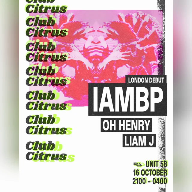 Club Citrus: IAMBP, Oh Henry, Liam J - IAMBP