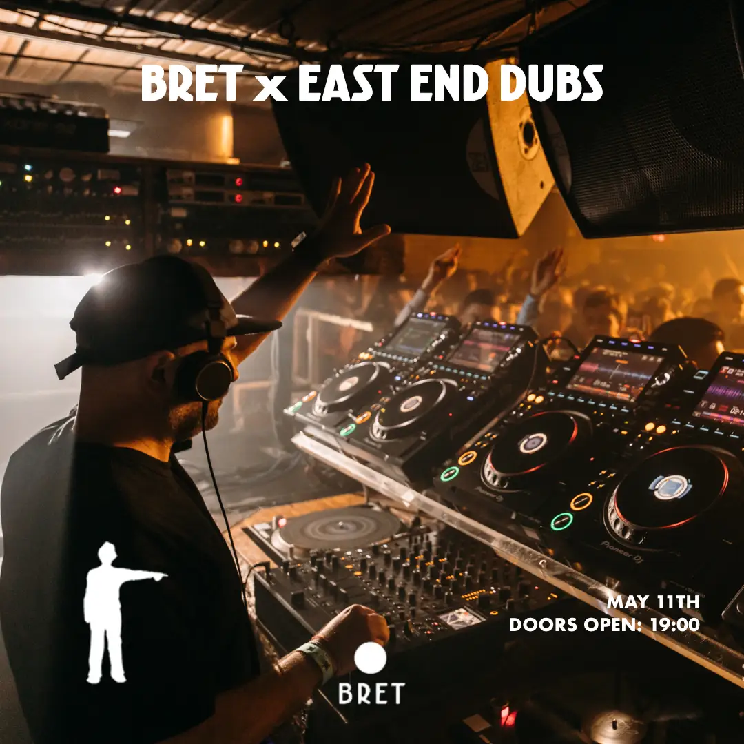East End Dubs x BRET