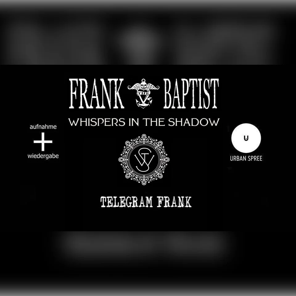 Frank The Baptist + Whispers In The Shadow + Telegram Frank