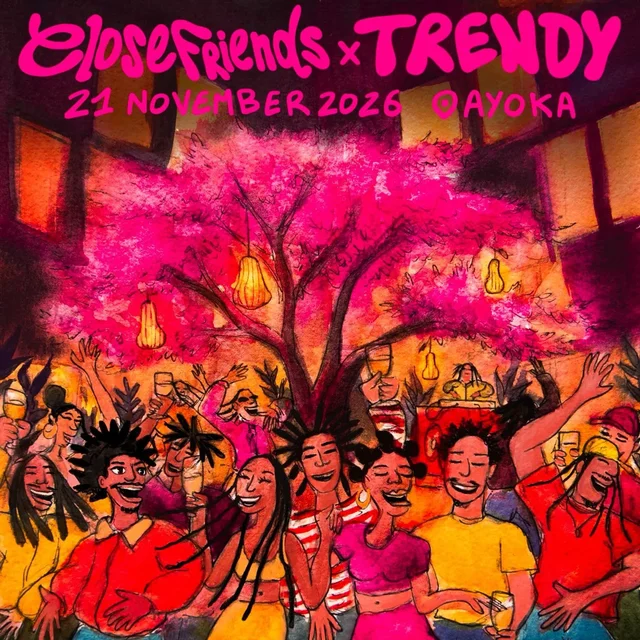 CLOSE FRIENDS x TRENDY