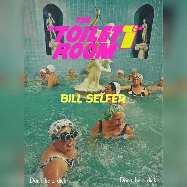 Toilet Room - Bill Selfer
