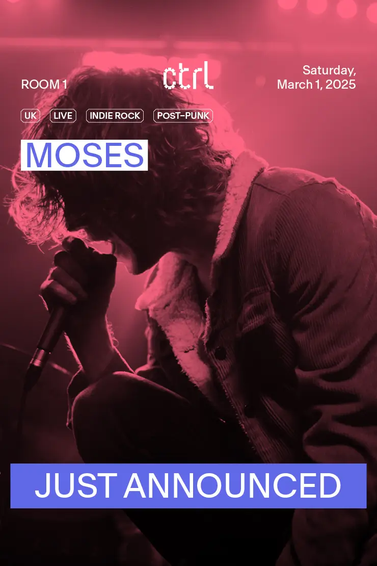 ctrl LIVE: MOSES (UK)