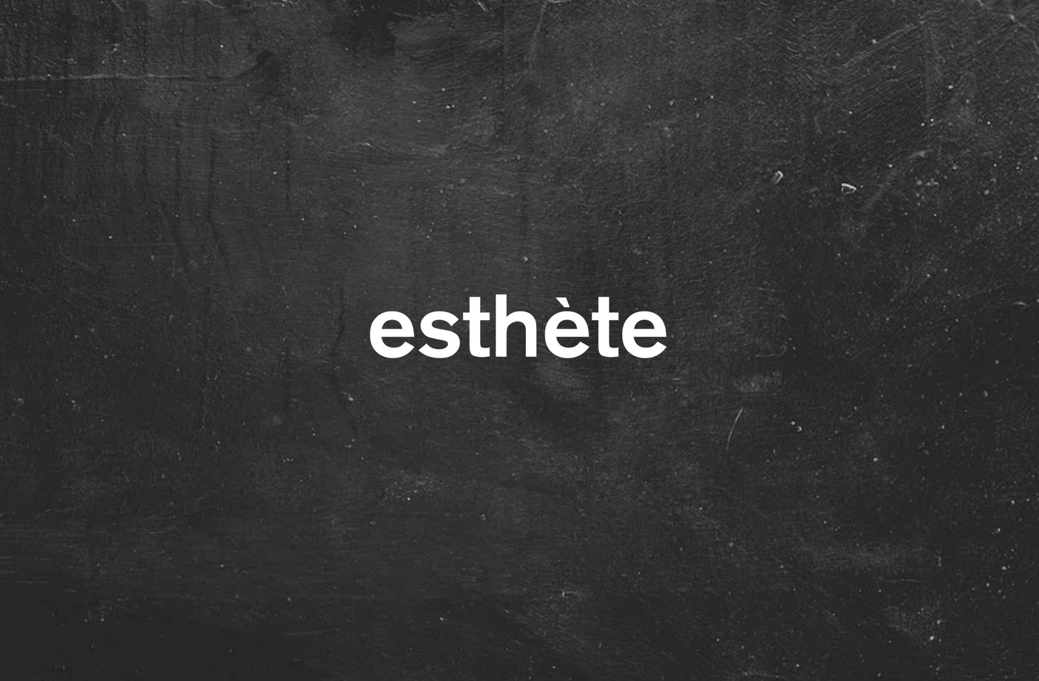 ESTHETE