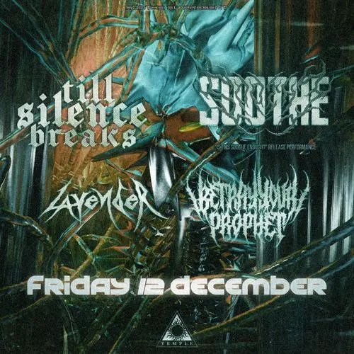 TILL SILENCE BREAKS / SOOTHE / LAVENDER / BETRAY YOUR PROPHET