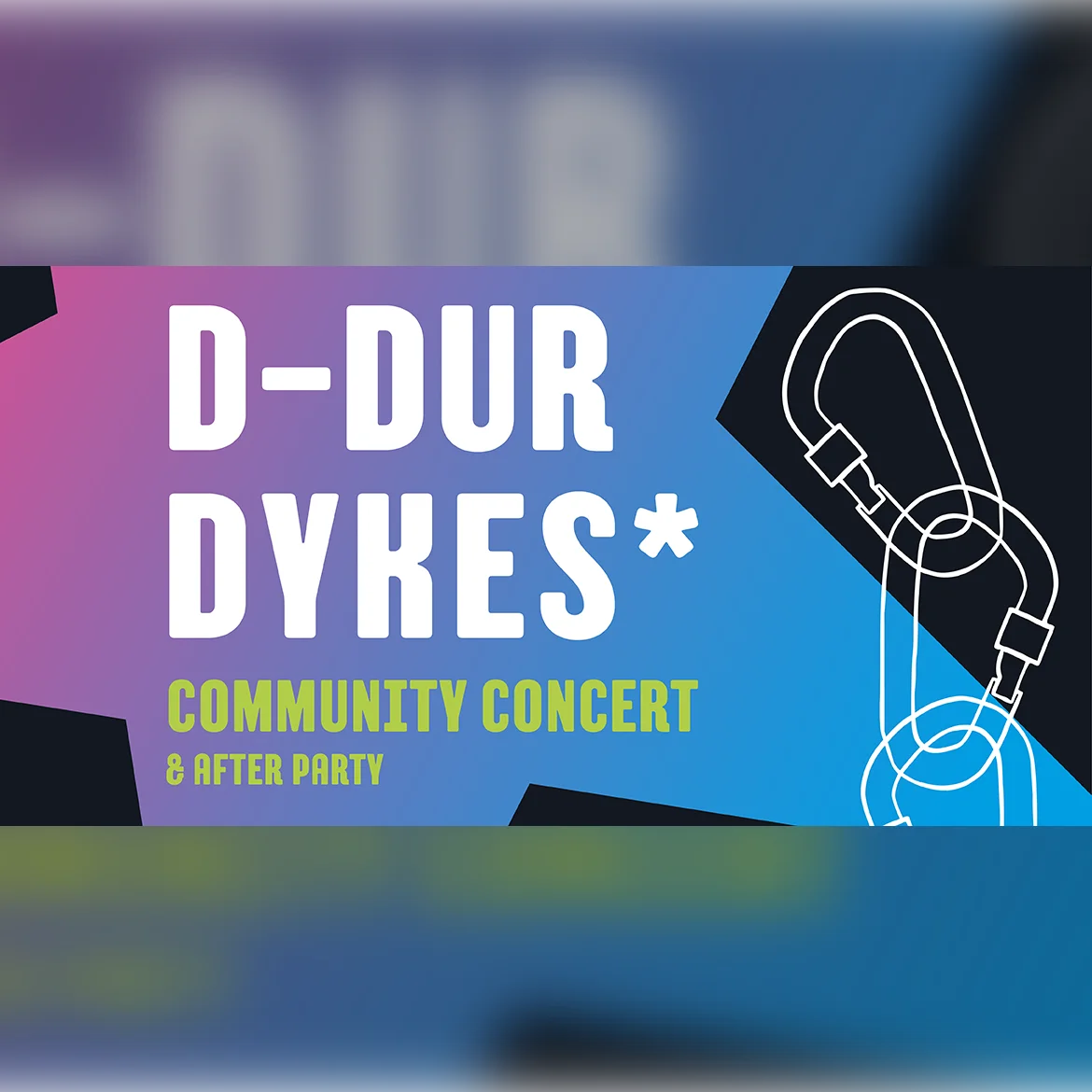 D-DUR DYKES* - Community Concert & After Party