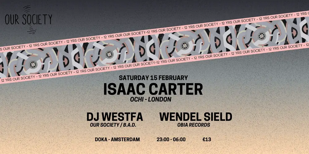 Doka Studio x 12 yrs of Our Society with Isaac Carter - DJ Westfa - Wendel Sield