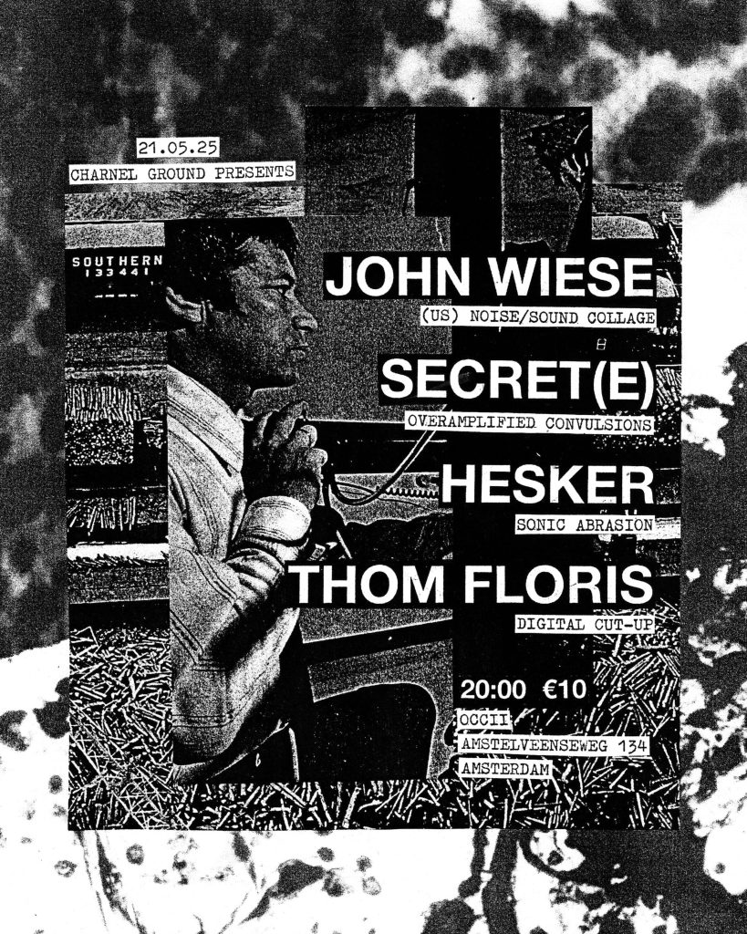 Charnel Ground presents: JOHN WIESE  + SECRET + HESKER + THOM FLORIS