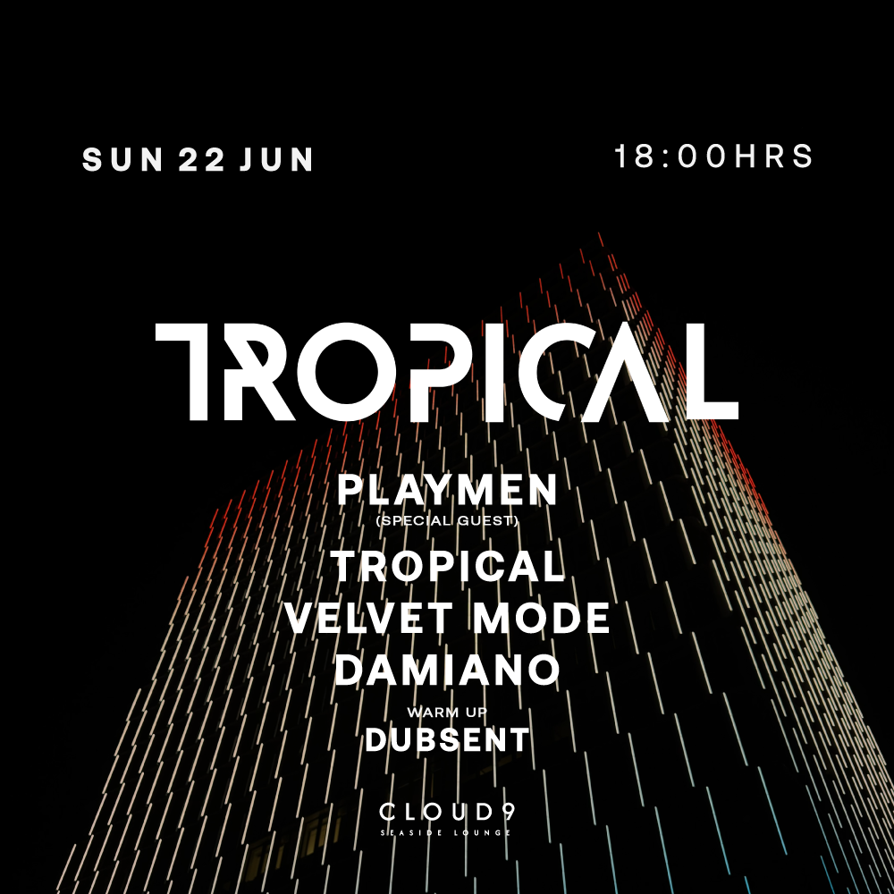 TROPICAL at Cloud 9