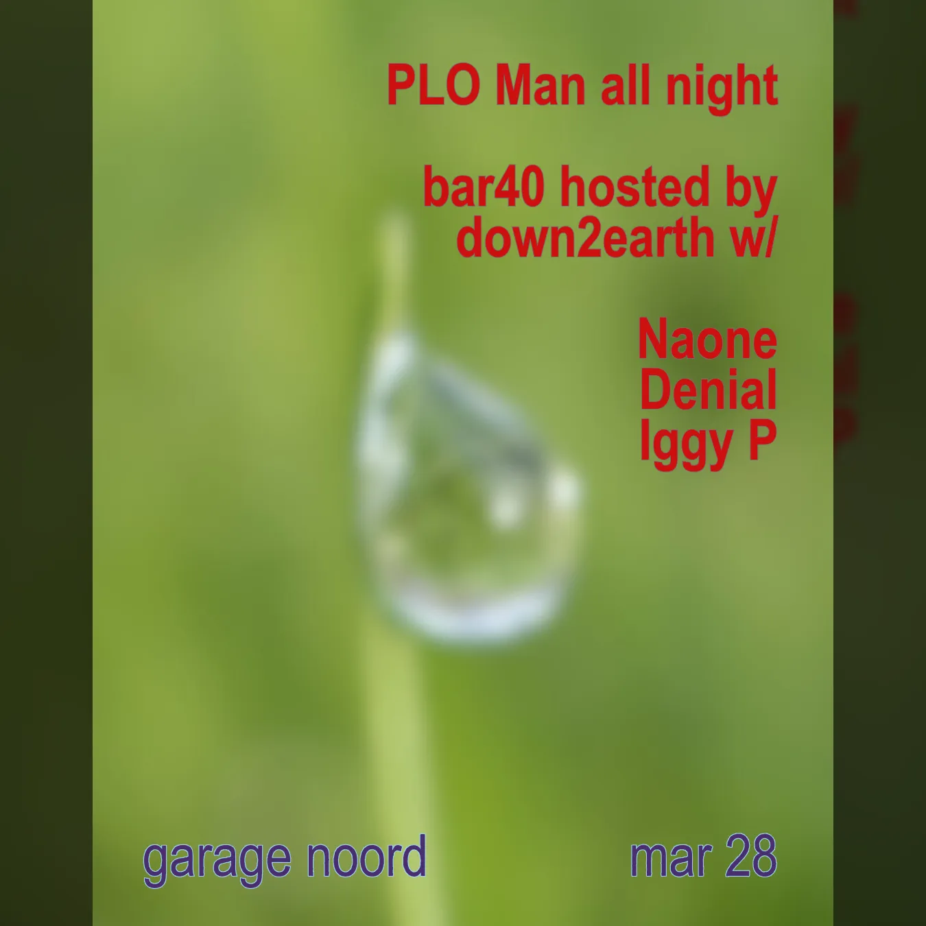 PLO Man all night Bar40 hosted by down2earth