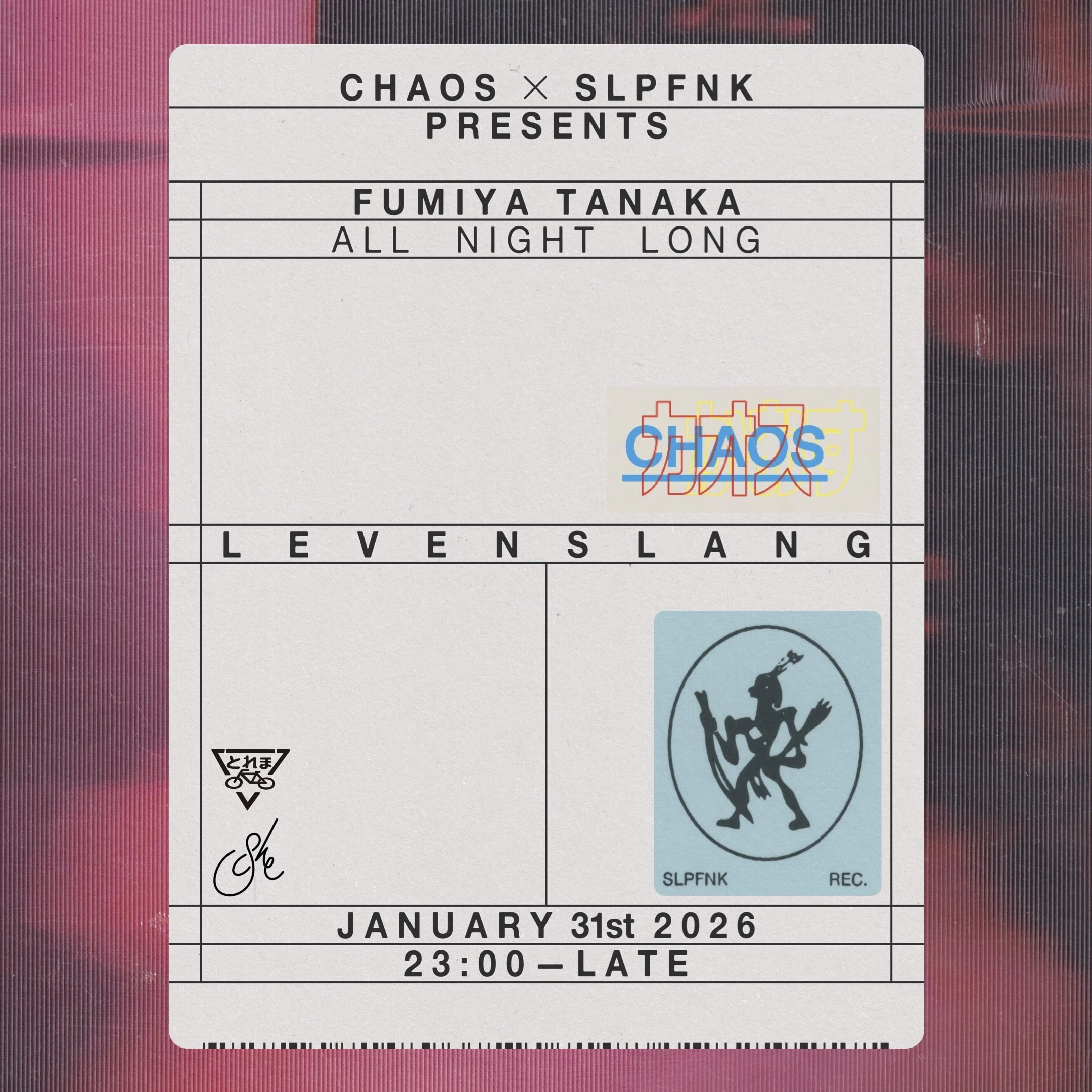 SLPFNK x CHAOS presents Fumiya Tanaka All Night Long