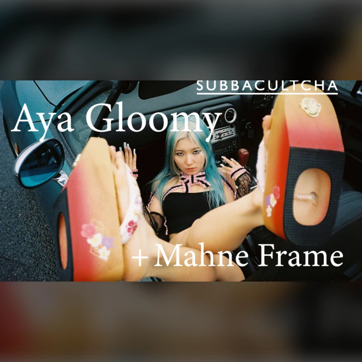 SUBBACULTCHA: Aya Gloomy (JP) + Mahne Frame (AUS/JP)