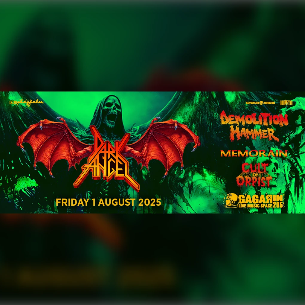 DARK ANGEL (U.S.A.) + DEMOLITION HAMMER (U.S.A.) + MEMORAIN (Greece) + CULT OF ORPIST (Greece)