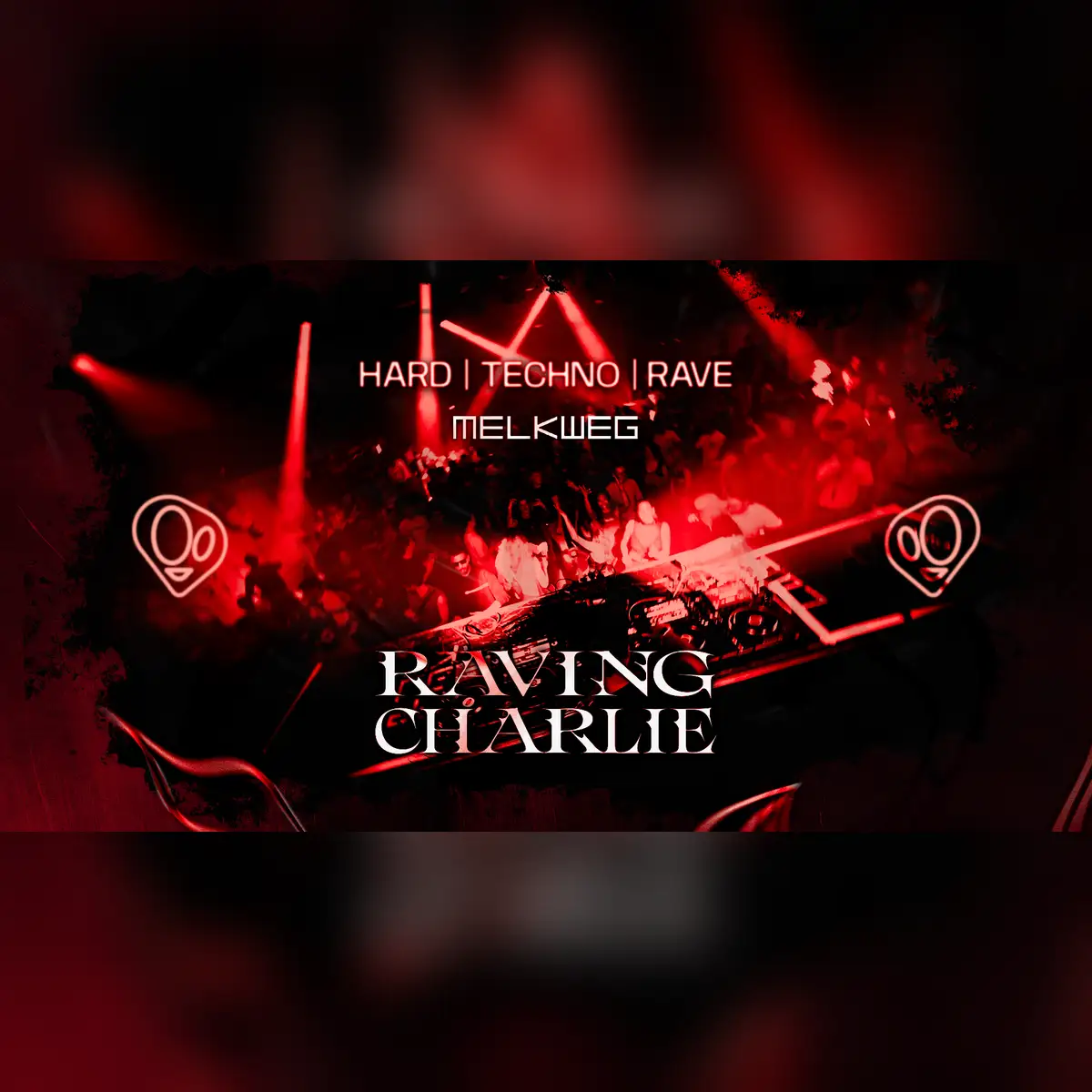 RAVING CHARLIE: Hard Techno / Rave