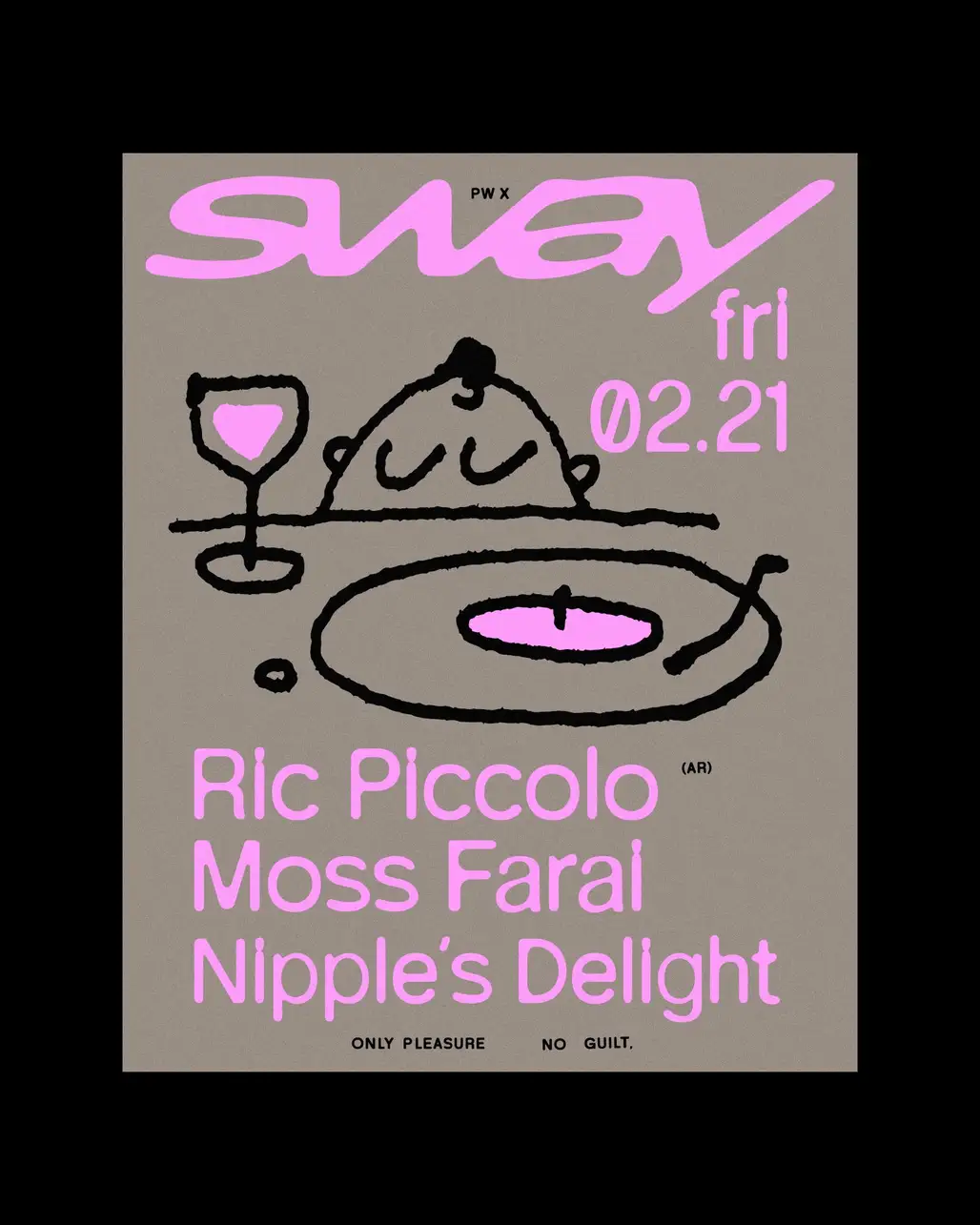 PW x sway • Ric Piccolo, Moss Farai, Nipple's Delight