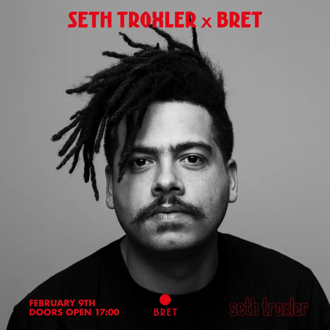 Seth Troxler x BRET