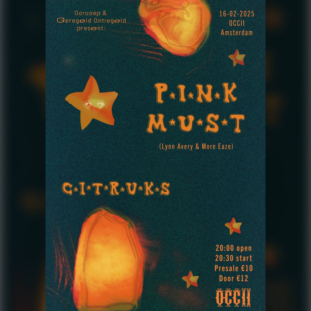 Geregeld Ontregeld & Oorsoep present: Pink Must + Citruks