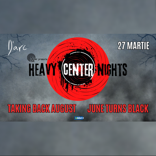 Timisoara: Epicenter presents: HeavyCenter Nights • Taking Back August / June Turns Black