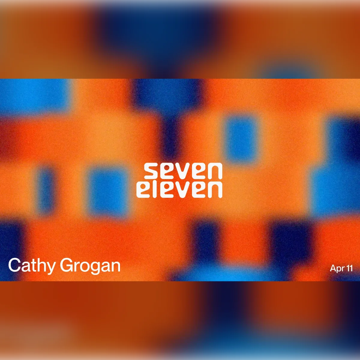 Seven Eleven: Cathy Grogan