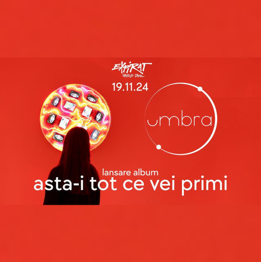 :umbra • Lansare Album “Asta-i tot ce vei primi”