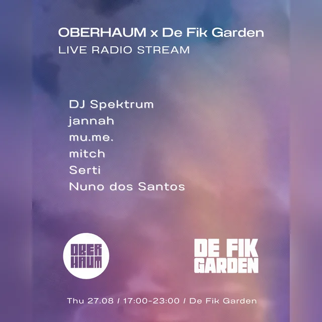 OBERHAUM x De Fik Garden — De Fik Garden, Amsterdam