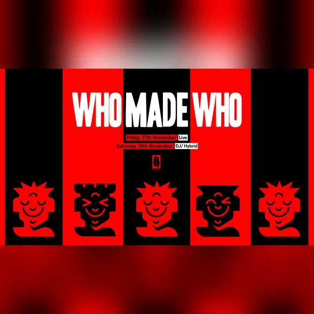 WhoMadeWho (Hybrid/DJ Set) - WhoMadeWho