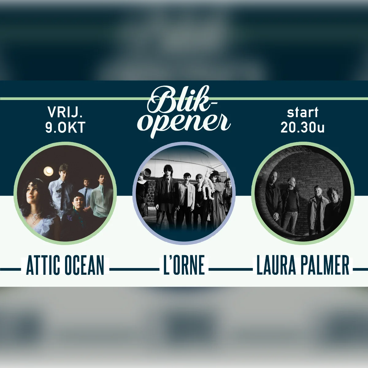 Blikopener: Attic Ocean + L’orne + Laura Palmer
