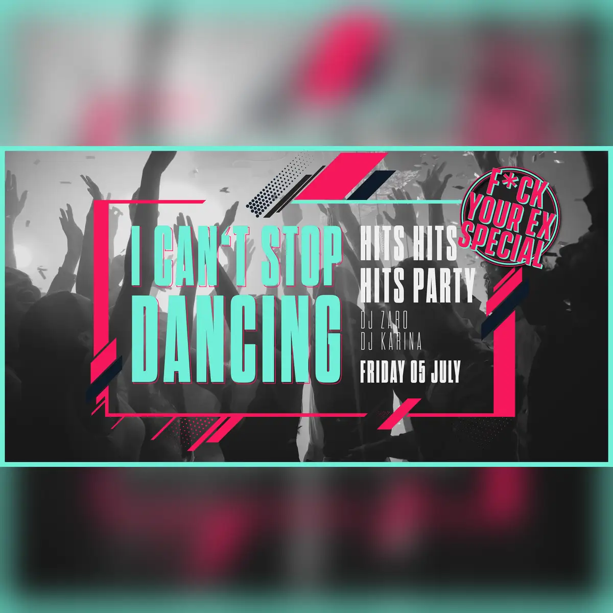 I Can't Stop Dancing - F*CK Your Ex Special