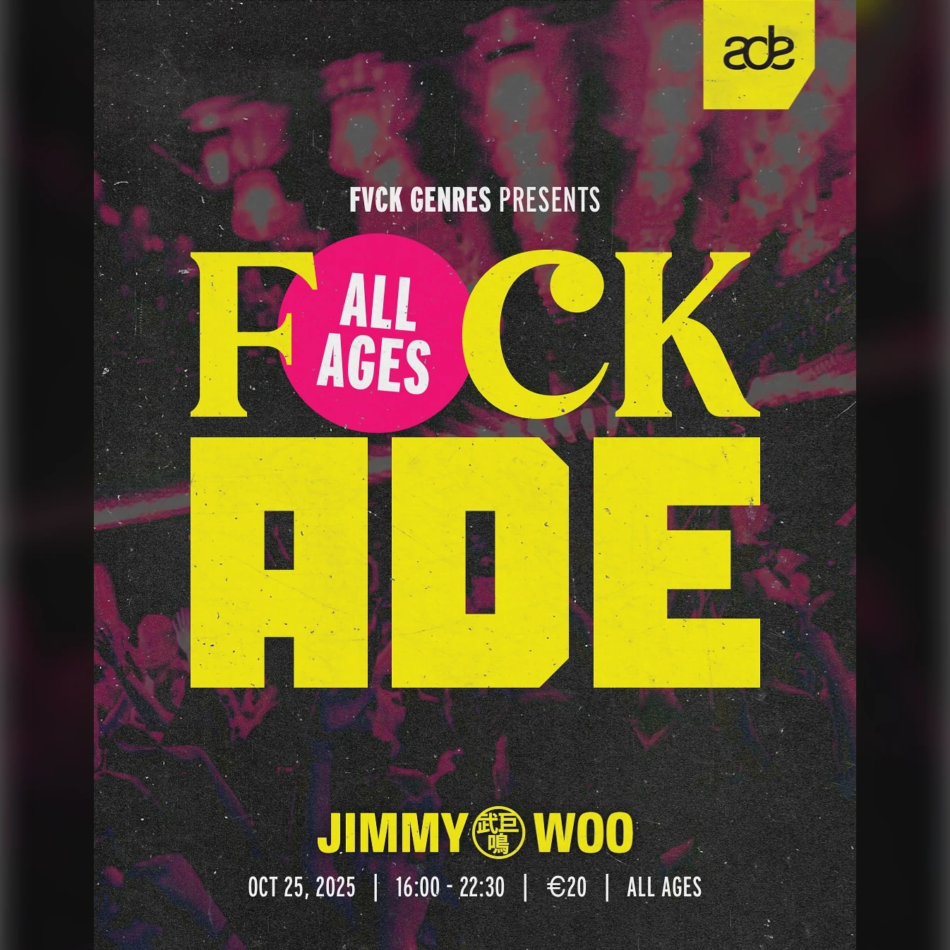 FVCK GENRES presents: FVCK ADE (All ages)