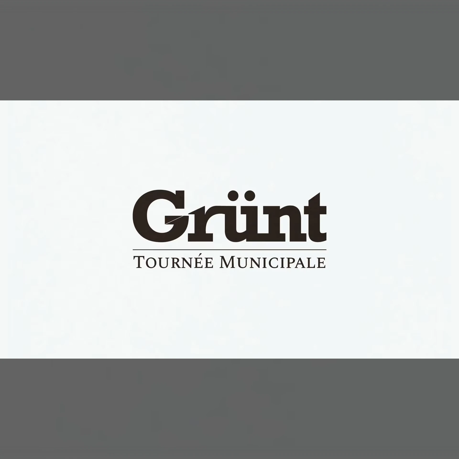 Grünt : Tournée Municipale